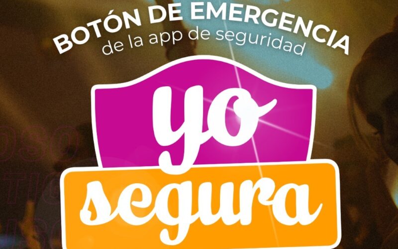 Descarga “Yo Segura”, aplicación del Municipio para cuidar la seguridad de las mujeres  – Cuenta con un botón de emergencia de alta prioridad para llamar a la Policía Municipal con ubicación en tiempo real