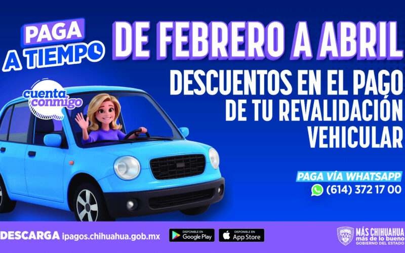 Presenta Gobierno del Estado descuentos en Revalidación Vehicular 2026 en Ciudad Juárez