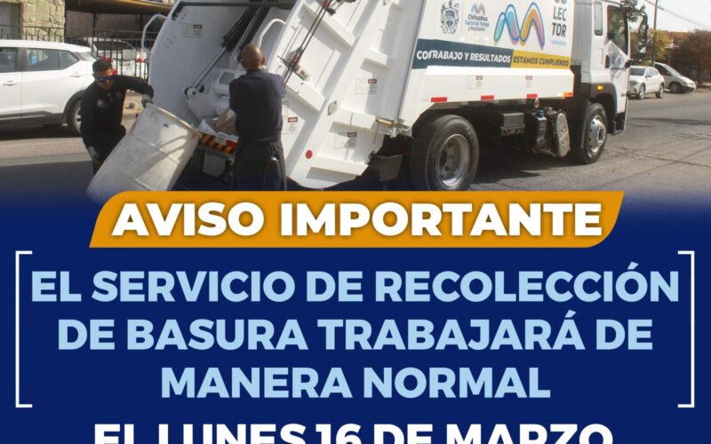 ¡AVISO! Este lunes 16 de marzo, el servicio de recolección de basura habitacional trabajará de forma ordinaria