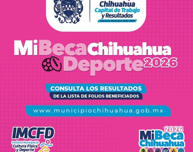 Publica Municipio los resultados de Mi Beca Chihuahua Deporte 2026