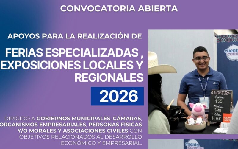 Convoca Estado a participar en apoyos para ferias especializadas, exposiciones locales y regionales