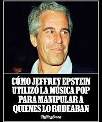 Cómo Jeffrey Epstein utilizó la música pop para manipular a quienes lo rodeaban