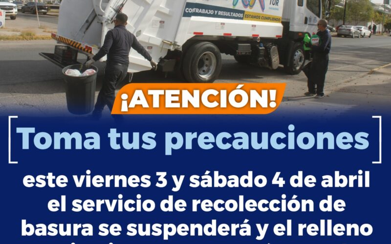 Anuncia Municipio suspensión del servicio de recolección de basura los próximos 3 y 4 de abril