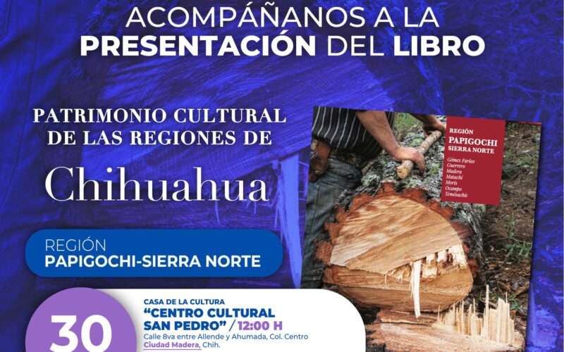Invita Secretaría de Cultura a presentación del volumen de la colección “Raiz de Desierto” Región Papigochi-Sierra Norte