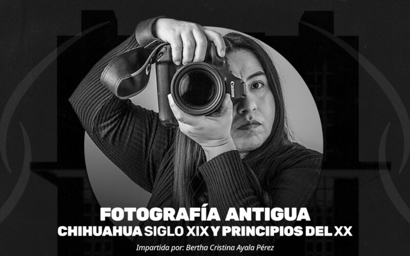 Invita Municipio a recorrer la historia de Chihuahua a través de la fotografía