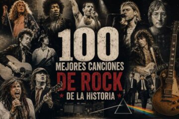 Las 100 Mejores Canciones de Rock de la Historia: Un recorrido por los himnos que cambiaron al mundo:  Por Lechu