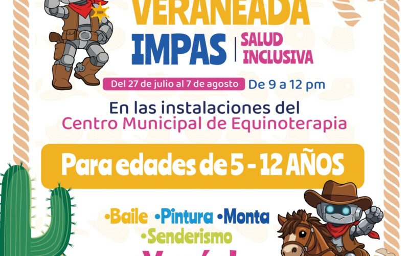 Invita Gobierno Municipal a participar en la “Veraneada IMPAS: Salud Inclusiva”