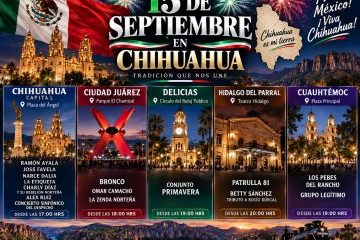 15 DE SEPTIEMBRE EN CHIHUAHUA: FIESTA PATRIA, MÚSICA Y OPERATIVOS EN LAS PRINCIPALES CIUDADES